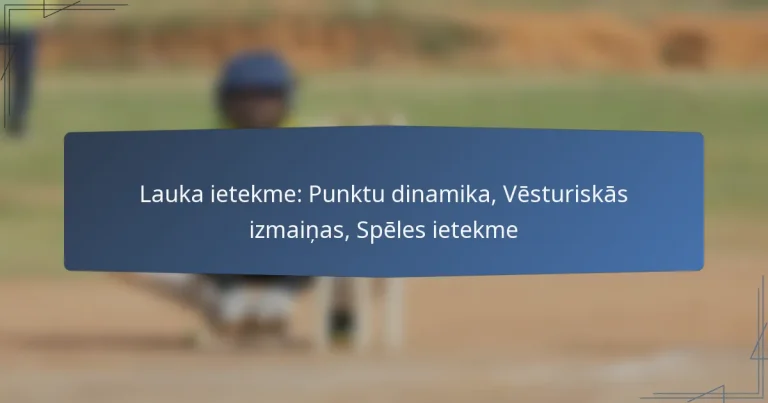 Lauka ietekme: Punktu dinamika, Vēsturiskās izmaiņas, Spēles ietekme