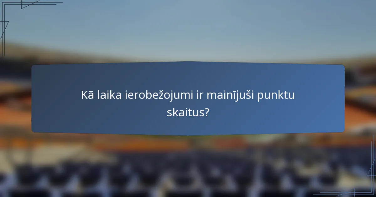 Kā laika ierobežojumi ir mainījuši punktu skaitus?